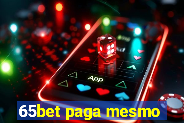 65bet paga mesmo